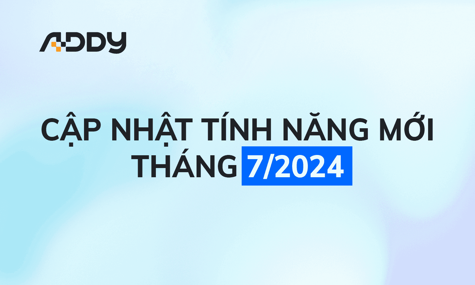 cap-nhat-tinh-nang-moi-thang-7-2024_1.png